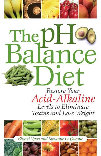 Бумажная книга «The Ph Balance Diet: Restore Your Acid-Alkaline Levels to Eliminate Toxins and Lose Weight», автор Сюзанна Ле Кесне - фото №1