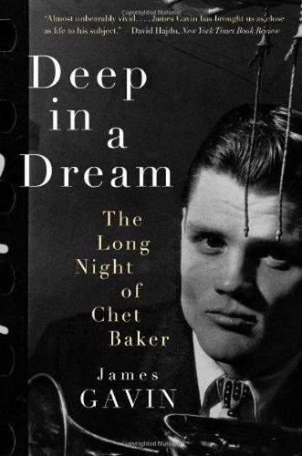 Паперова книга «Deep in a Dream: The Long Night of Chet Baker», автор Джеймс Гевін - фото №1