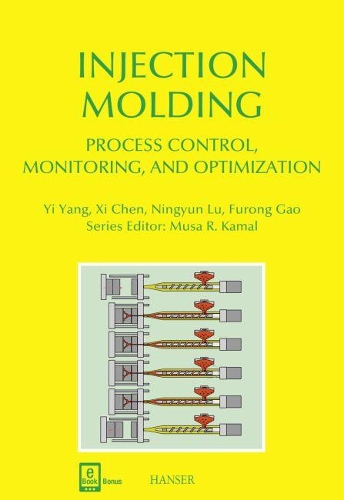 Бумажная книга «Injection Molding Process Control, Monitoring, and Optimization», авторов Фуронг Гао, Ниньюн Лу, Си Чэнь, И Ян - фото №1