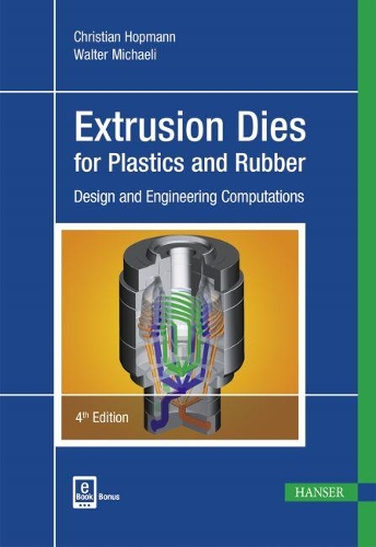 Бумажная книга «Extrusion Dies for Plastics and Rubber: Design and Engineering Computations», авторов Кристиан Хопманн, Вальтер Михаэли - фото №1