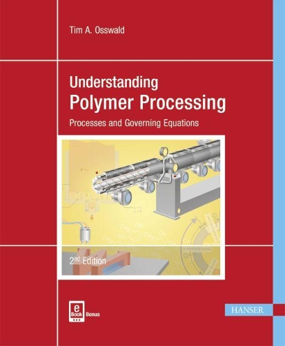 Бумажная книга «Understanding Polymer Processing: Processes and Governing Equations», автор Тим А. Оссвальд - фото №1