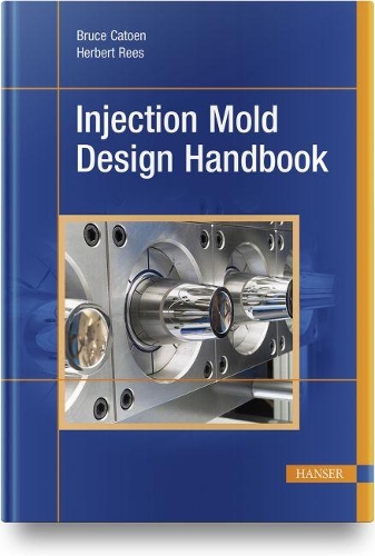 Бумажная книга «Injection Mold Design Handbook», авторов Брюс Катон, Герберт Рис - фото №1