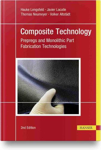 Паперова книга «Composite Technology: Prepregs and Monolithic Part Fabrication Technologies», авторів Феліпе Вольф-Фабріс, Хауке Ленгсфельд, Хав'єр Лакаль, Йоганнес Кремер, Томас Ноймаєр, Фолькер Альтштедт - фото №1