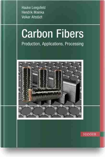 Бумажная книга «Carbon Fibers: Production, Applications, Processing», авторов Хауке Ленгсфельд, Хендрик Майнка, Фолькер Альтштедт - фото №1