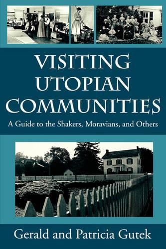 Паперова книга «Visiting Utopian Communities: Guide to the Shakers, Moravians and Others», авторів Джеральд Л. Гутек, Патриція Гутек - фото №1