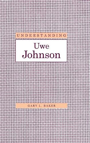 Бумажная книга «Understanding Uwe Johnson», автор Гэри Л. Бейкер - фото №1
