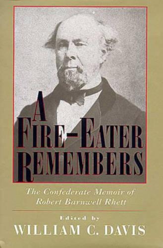 Паперова книга «A Fire-eater Remembers: The Confederate Memoir of Robert Barnwell Rhett», автор Роберт Барнвелл Ретт - фото №1