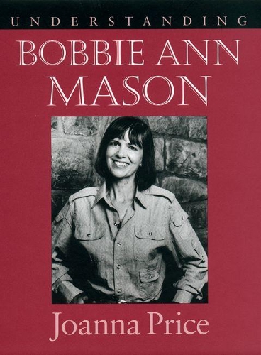 Бумажная книга «Understanding Bobbie Ann Mason», автор Джоанна Прайс - фото №1