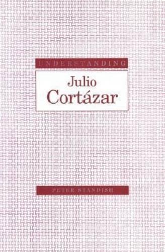 Бумажная книга «Understanding Julio Cortazar», автор Питер Стэндиш - фото №1