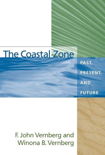 Бумажная книга «The Coastal Zone: Past, Present and Future», авторов Ф. Джон Вернберг, Вайнона Б. Вернберг - фото №1