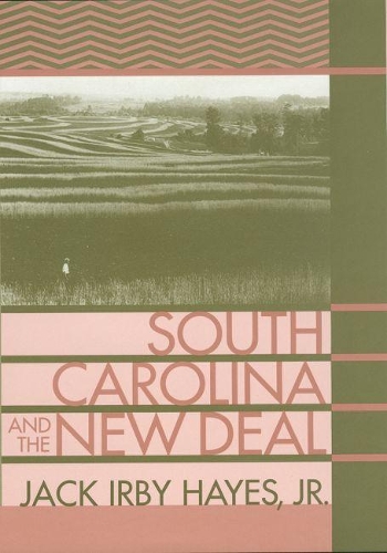 Паперова книга «South Carolina and the New Deal», автор Джек Ірбі Хейс - фото №1