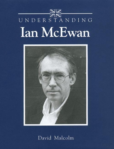 Бумажная книга «Understanding Ian McEwan», автор Дэвид Малкольм - фото №1