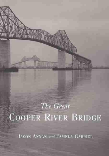 Паперова книга «The Great Cooper River Bridge», авторів Джейсон Аннан, Памела Габріель - фото №1