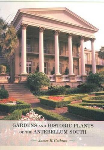 Бумажная книга «Gardens and Historic Plants of the Antebellum South», автор Джеймс Р. Котран - фото №1