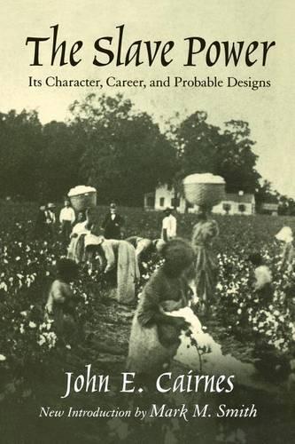 Бумажная книга «The Slave Power: Its Character, Career and Probable Designs: Being an Attempt to Explain the Real Issues Involved in the American Contest», автор Джон Э. Кэрнс - фото №1