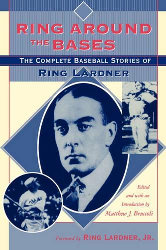 Бумажная книга «Ring around the Bases: The Complete Baseball Stories of Ring Lardner», автор Ринг Ларднер - фото №1