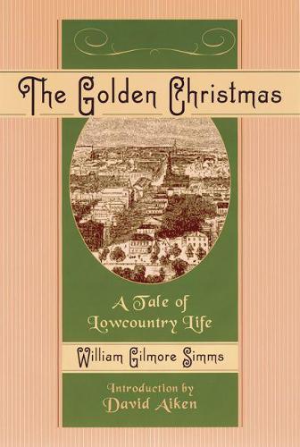 Бумажная книга «The Golden Christmas: A Tale of Lowcountry Life», автор Уильям Гилмор Симмс - фото №1