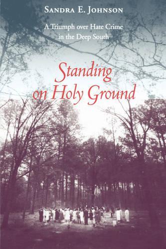 Бумажная книга «Standing on Holy Ground: A Triumph Over Hate Crime in the Deep South», автор Сандра Е. Джонсон - фото №1