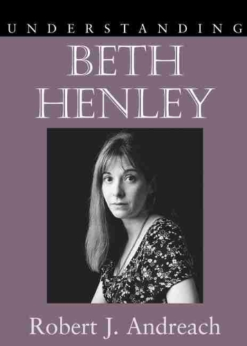 Паперова книга «Understanding Beth Henley», автор Роберт Дж. Андреач - фото №1