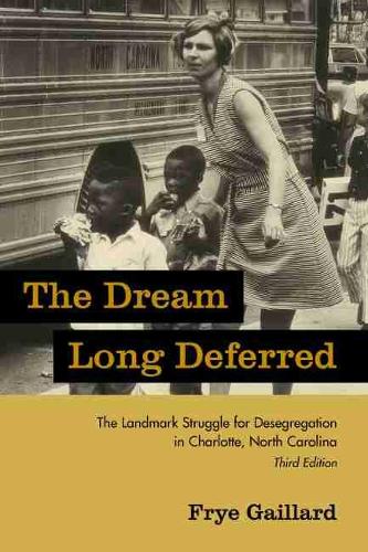 Бумажная книга «The Dream Long Deferred: The Landmark Struggle for Desegregation in Charlotte, North Carolina», автор Фрай Гайяр - фото №1