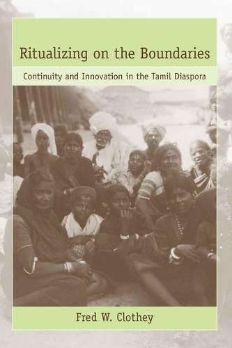 Паперова книга «Ritualizing on the Boundaries: Continuity and Innovation in the Tamil Diaspora», автор Фредерік В. Клоті - фото №1