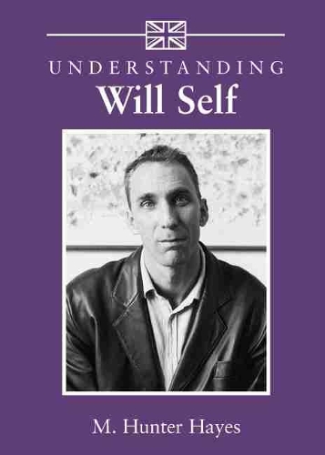 Бумажная книга «Understanding Will Self», автор M. Хантер Хейс - фото №1