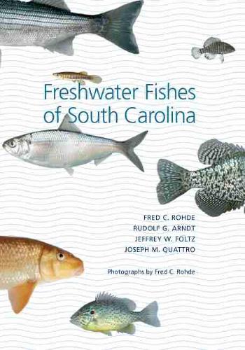 Бумажная книга «Freshwater Fishes of South Carolina», авторов Фред К. Роде, Джеффри В. Фольц, Джозеф М. Кваттро, Рудольф Г. Арндт - фото №1