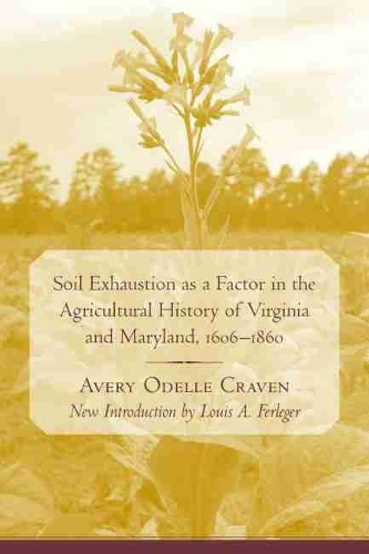 Бумажная книга «Soil Exhaustion as a Factor in the Agricultural History of Virginia and Maryland, 1606-1860», автор Эйвери О. Крейвен - фото №1