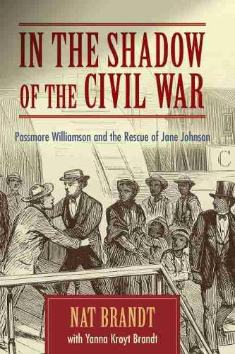 Бумажная книга «In the Shadow of the Civil War: Passmore Williamson and the Rescue of Jane Johnson», автор Нат Брандт - фото №1