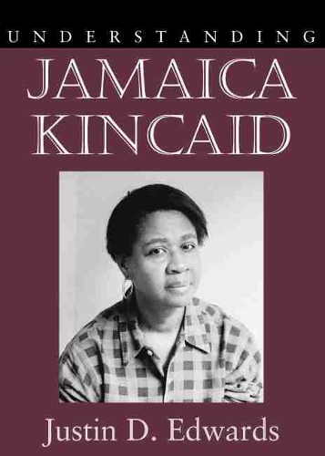 Бумажная книга «Understanding Jamaica Kincaid», автор Джастин Д. Эдвардс - фото №1