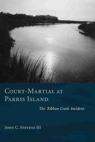 Паперова книга «Court-martial at Parris Island: The Ribbon Creek Incident», автор Джон К. Стівенс - фото №1
