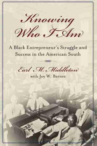 Бумажная книга «Knowing Who I am: A Black Entrepreneur's Memoir of Struggle and Victory in the American South», автор Эрл М. Миддлтон - фото №1