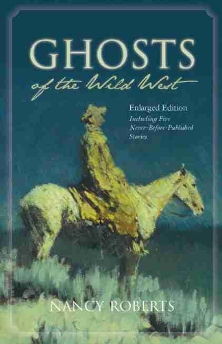 Паперова книга «Ghosts of the Wild West: Iincluding Five Never-before-published Stories», автор Ненсі Робертс - фото №1