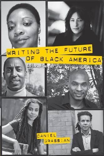 Бумажная книга «Writing the Future of Black America: Literature of the Hip-hop Generation», автор Дэниел Грасиан - фото №1