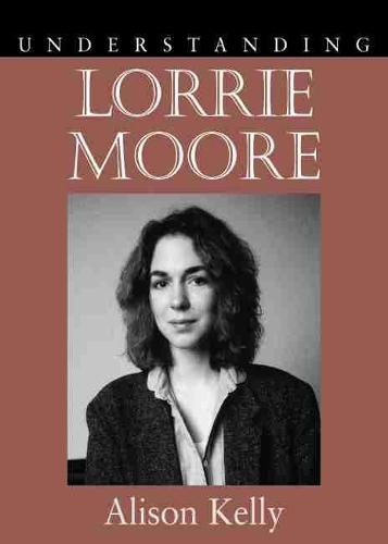 Паперова книга «Understanding Lorrie Moore», автор Елісон Келлі - фото №1