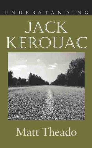 Бумажная книга «Understanding Jack Kerouac», автор Мэтт Теадо - фото №1