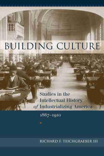 Бумажная книга «Building Culture: Studies in the Intellectual History of Industrializing America, 1867-1910», автор Ричард Ф. Тайхгребер III - фото №1