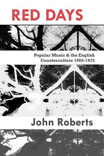 Бумажная книга «Red Days: Popular Music & the English Counterculture 1965-1975», автор Джон Робертс - фото №1