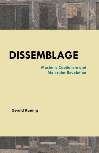Бумажная книга «Dissemblage: Machinic Captialism and Molecular Revolution», автор Джеральд Рауниг - фото №1