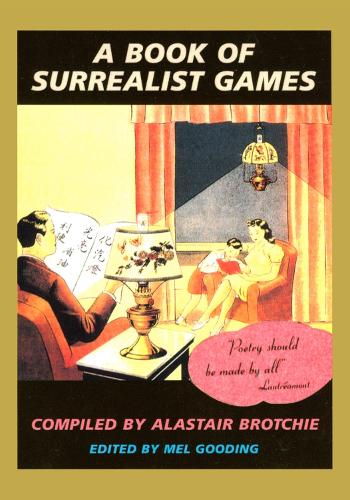 Бумажная книга «A Book of Surrealist Games», авторов Алистер Бротчи, Мел Гудинг - фото №1