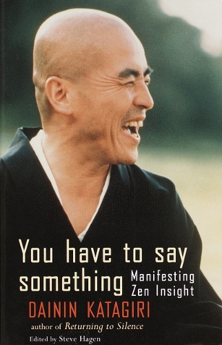 Бумажная книга «You Have to Say Something: Manifesting Zen Insight», автор Дайнин Катагири - фото №1