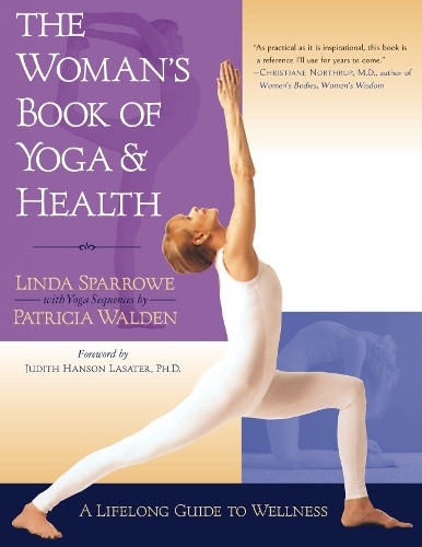 Бумажная книга «The Woman's Book of Yoga and Health: A Lifelong Guide to Wellness», авторов Линда Спарроу, Патриция Уолден - фото №1