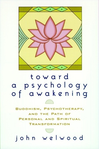 Paper book «Toward a Psychology of Awakening: Buddhism, Psychotherapy, and the Path of Personal and Spiritual Transformation», author John Welwood - фото №1