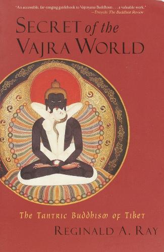 Бумажная книга «Secret of the Vajra World: The Tantric Buddhism of Tibet», автор Реджинальд А. Рэй - фото №1