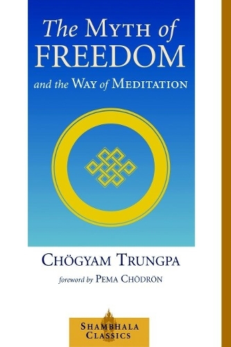 Бумажная книга «The Myth of Freedom and the Way of Meditation», автор Чогьям Трунгпа - фото №1