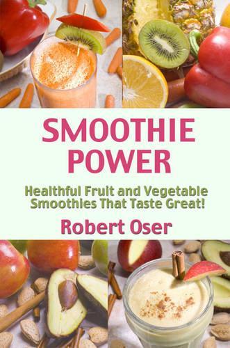 Паперова книга «Smoothie Power», автор Роберт Озер - фото №1