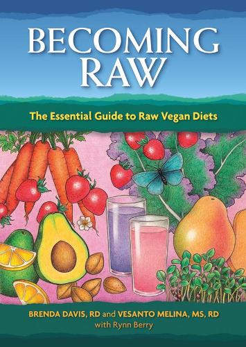 Паперова книга «Becoming Raw: The Essential Guide to Raw Vegan Diets», авторів Бренда Девіс, Весанто Р. Д. Меліна - фото №1