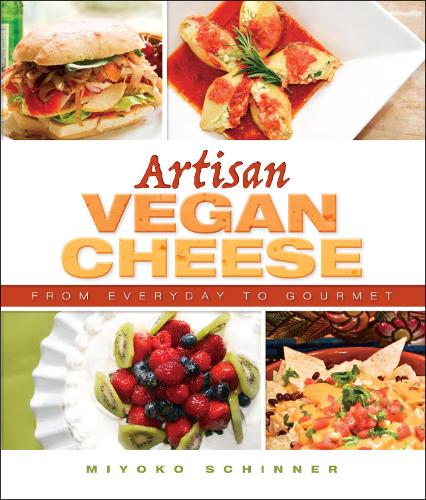 Бумажная книга «Artisan Vegan Cheese», автор Миёко Шиннер - фото №1