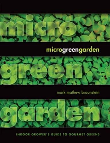 Бумажная книга «Microgreen Garden: Indoor Grower's Guide to Gourmet Greens», автор Марк Мэтью Браунштейн - фото №1
