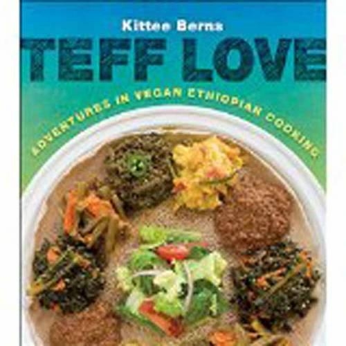 Бумажная книга «Teff Love: Adventures in Vegan Ethiopian Cooking», автор Китте Бернс - фото №1